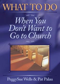 Paperback What to Do When You Don't Want to Go to Church Book