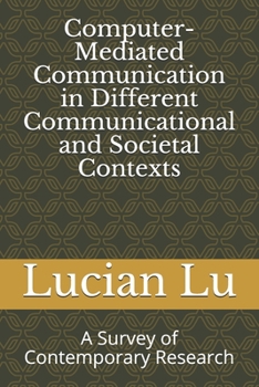 Paperback Computer-Mediated Communication in Different Communicational and Societal Contexts: A Survey of Contemporary Research Book