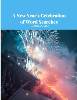 Paperback A New Year's Celebration of Word Searches: 100 Large Print Find-a-Word Puzzles [Large Print] Book