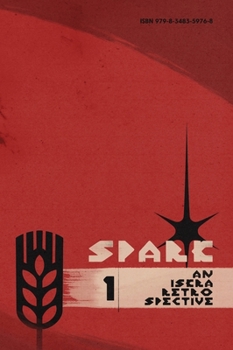 Hardcover Spark: An Iskra Retrospective and Catalog, Volume 1 Book