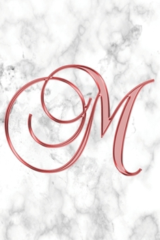 M Journal: A Monogram M Initial Capital Letter Notebook For Writing And Notes: Great Personalized Gift For All First, Middle, Or Last Names (Red Maroon Gold White Marble Print)
