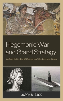 Paperback Hegemonic War and Grand Strategy: Ludwig Dehio, World History, and the American Future Book