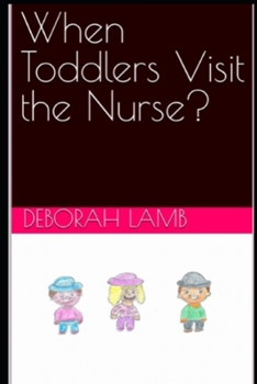 Paperback When Toddlers Visit the Nurse? Book