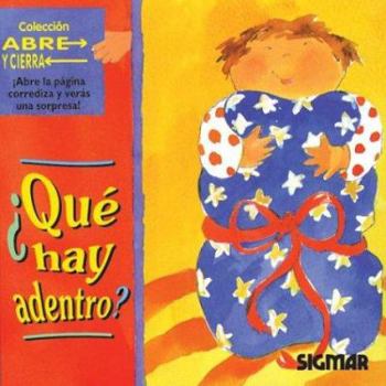 Board book Que Hay Adentro ? - Abre y Cierra (Spanish Edition) [Spanish] Book