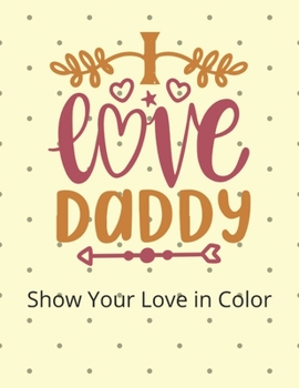 Paperback I love daddy: Show Your Love in Color Book