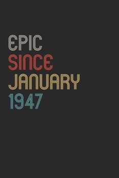 Paperback Epic Since 1947 January Notebook Birthday Gift: Lined Notebook / Journal Gift, 120 Pages, 6x9, Soft Cover, Matte Finish Book