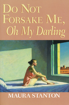 Do Not Forsake Me, Oh My Darling (The Richard Sullivan Prize in Short Fiction) - Book  of the Richard Sullivan Prize in Short Fiction