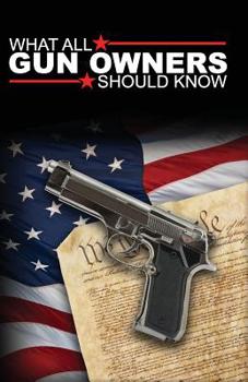 Paperback What All Gun Owners Should Know Book