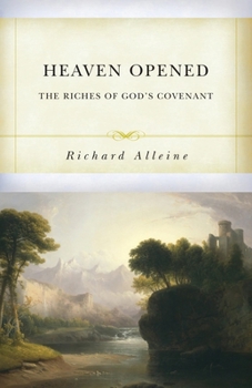 Paperback Heaven Opened: The Riches of God's Covenant Book