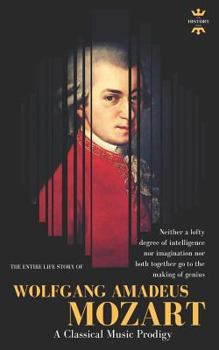Paperback Wolfgang Amadeus Mozart: The Greatest Pure Musician the World Has Ever Known Book
