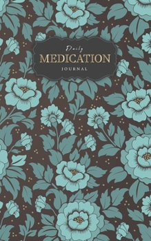 Daily Medication Journal: Undated  Medication logbook for Adult kids sheets Small Pocket size administration weekly health journal tracking Journal 53 weeks