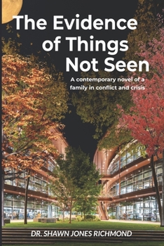 Paperback The Evidence of Things Not Seen: A contemporary novel of a family in conflict and crisis Book