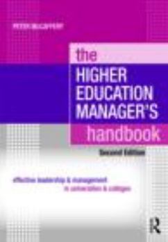 Paperback The Higher Education Manager's Handbook: Effective Leadership and Management in Universities and Colleges Book