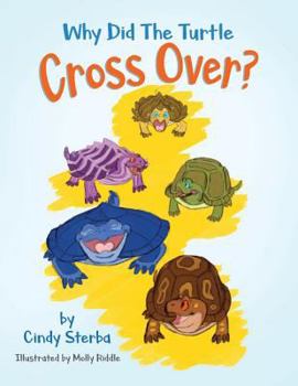 Paperback Why Did the Turtle Cross Over? Book