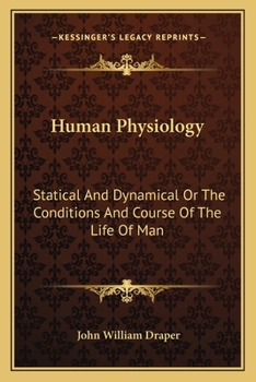 Human physiology, statical and dynamical; or, The conditions and course of the life of man