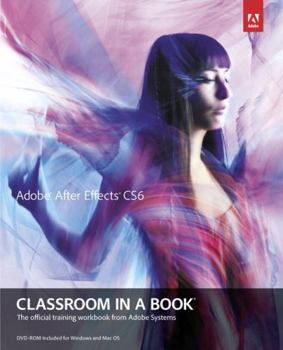 Paperback Adobe After Effects Cs6 Classroom in a Book [With DVD ROM] Book