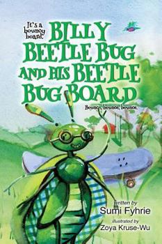 Hardcover Billy Beetle Bug and His Beetle Bug Board: Bounce, Bounce, Bounce Book