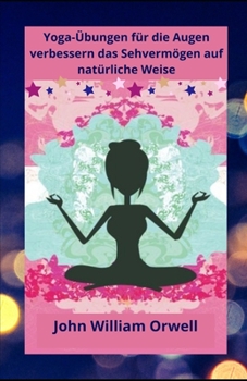 Paperback Yoga-Übungen für die Augen: Sehkraft auf natürliche Weise verbessern [German] Book