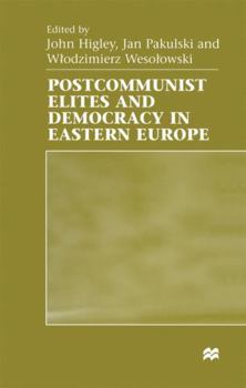 Hardcover Postcommunist Elites and Democracy in Eastern Europe Book