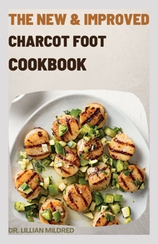 Paperback The New & Improved Charcot Foot Cookbook Book