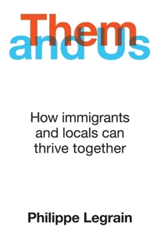 Hardcover Them and Us: How Immigrants and Locals Can Thrive Together Book