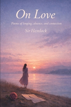 Paperback On Love: Poems of longing, absence, and connection Book