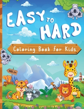 Easy To Hard: Animal Coloring Book For Kids , Dinosaur Coloring Books For Kids 3+ Year old, 100 pages, 8.5X11 inches