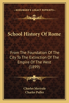 School History of Rome, from the Foundation of the City to the Extinction of the Empire of the West