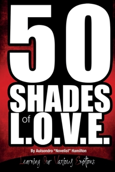 Paperback 50 Shades of L.O.V.E.: Learning Our Various Emotions Book