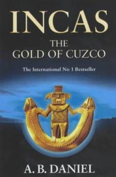 Incas: The Gold of Cuzco (Incas, 2) - Book #2 of the Incas