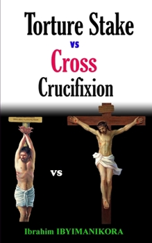 Paperback Torture Stake vs Cross Crucifixion Book