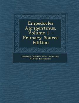 Paperback Empedocles Agrigentinus, Volume 1 - Primary Source Edition [Greek, Ancient (To 1453)] Book