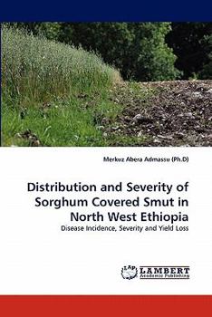 Paperback Distribution and Severity of Sorghum Covered Smut in North West Ethiopia Book