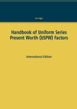 Paperback Handbook of Uniform Series Present Worth (USPW) Factors: International Edition Book