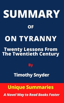 Paperback Summary of on Tyranny: Twenty Lessons From The Twentieth Century Book