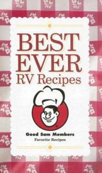 Paperback Best Ever RV Recipes: Good Sam Members Favorite Recipes Book