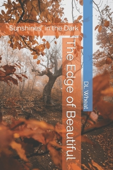 Paperback The Edge of Beautiful: Sunshines' in the Dark Book