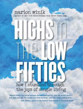Hardcover Highs in the Low Fifties: How I Stumbled Through the Joys of Single Living Book
