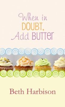 Hardcover When in Doubt, Add Butter [Large Print] Book