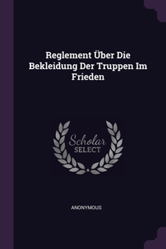 Paperback Reglement Über Die Bekleidung Der Truppen Im Frieden Book