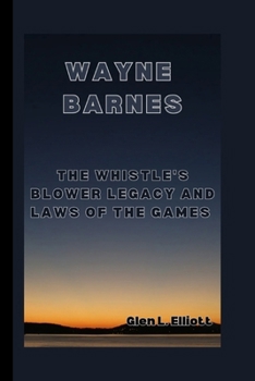 Wayne Barnes: The Whistle's Blower Legacy and Laws of the Games