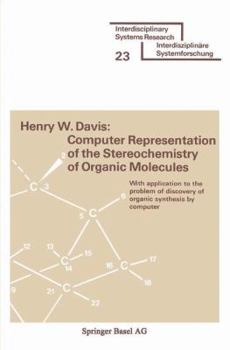 Paperback Computer Representation of the Stereochemistry of Organic Molecules: With Application to the Problem of Discovery of Organic Synthesis by Computer Book