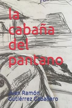 la cabaña del pantano