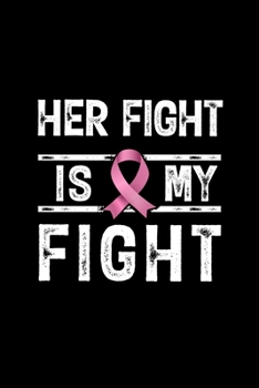 Her Fight is My Fight: Blank Lined Journal | Office Notebook | Writing Creativity | Meeting Notes | Documenting Quotes