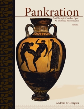 Paperback Pankration - An Olympic Combat Sport, Volume I: An Illustrated Reconstruction Book