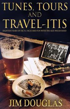 Paperback Tunes, Tours and Travelitis: Eighteen years wiith the Alex Welsh Band Book