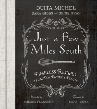 Hardcover Just a Few Miles South: Timeless Recipes from Our Favorite Places Book