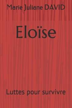 Paperback Elo?se: Luttes pour survivre [French] Book