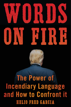 Paperback Words on Fire: The Power of Incendiary Language and How to Confront It Book