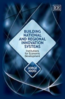 Hardcover Building National and Regional Innovation Systems: Institutions for Economic Development Book